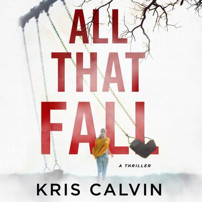 All That Fall Audiobook, by Kris Calvin