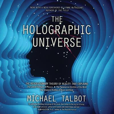 The Holographic Universe: The Revolutionary Theory of Reality Audiobook, by 