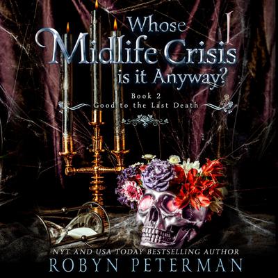 Whose Midlife Crisis Is It Anyway? Audiobook, by Robyn Peterman