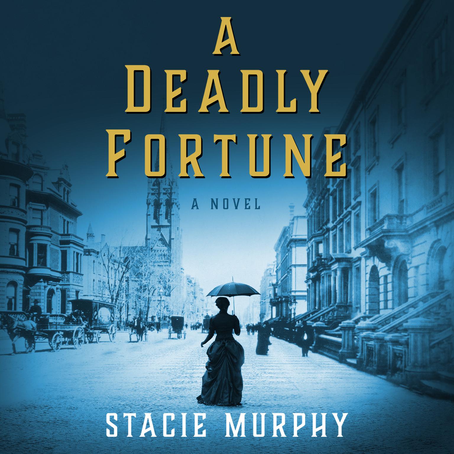 A Deadly Fortune: A Novel Audiobook, by Stacie Murphy