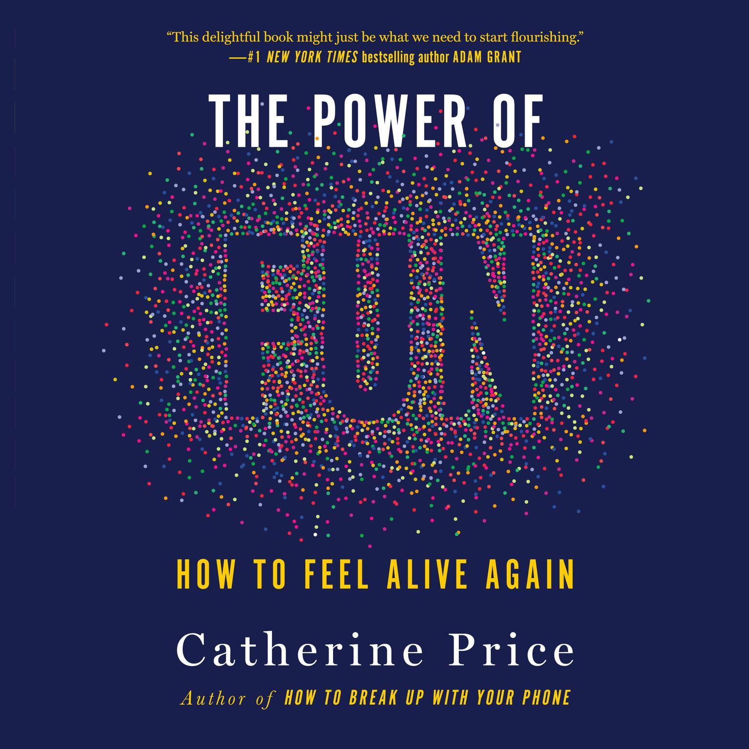 The Power of Fun: How to Feel Alive Again Audiobook, by Catherine Price