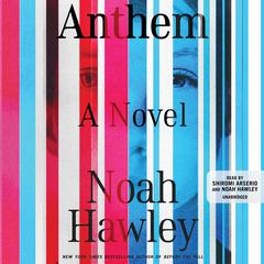 Anthem: A Novel Audiobook, by Noah Hawley