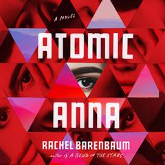 Atomic Anna Audiobook, by Rachel Barenbaum