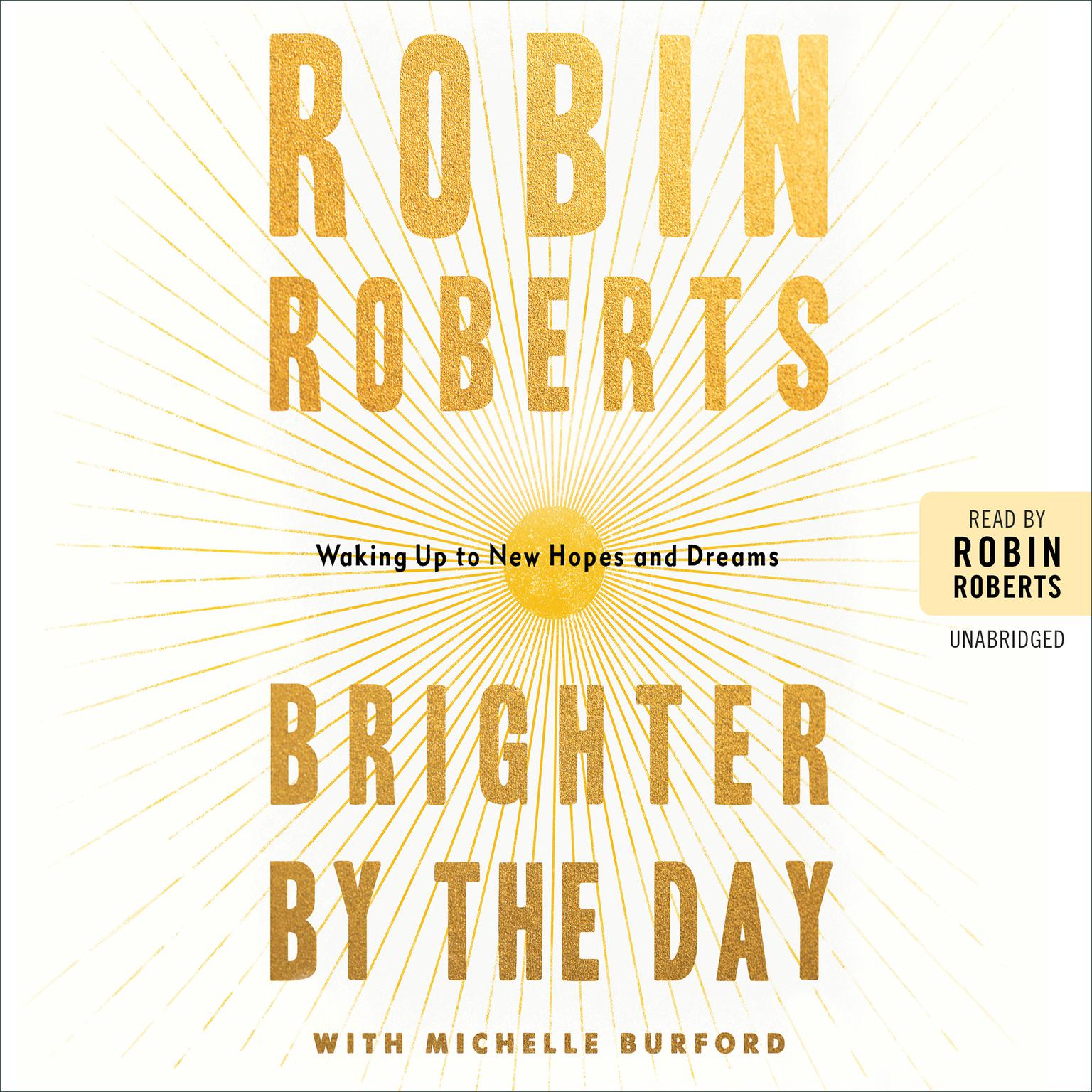 Brighter by the Day: Waking Up to New Hopes and Dreams Audiobook, by Robin Roberts