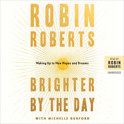 Brighter by the Day: Waking Up to New Hopes and Dreams Audiobook, by 
