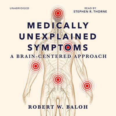 Medically Unexplained Symptoms: A Brain-Centered Approach Audiobook, by 