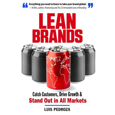 Lean Brands: Catch Customers, Drive Growth, and Stand Out in All Markets Audiobook, by Luis Pedroza
