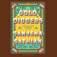 Gold Diggers: 'Magical and entirely original' —Shondaland Audiobook, by Sanjena Sathian