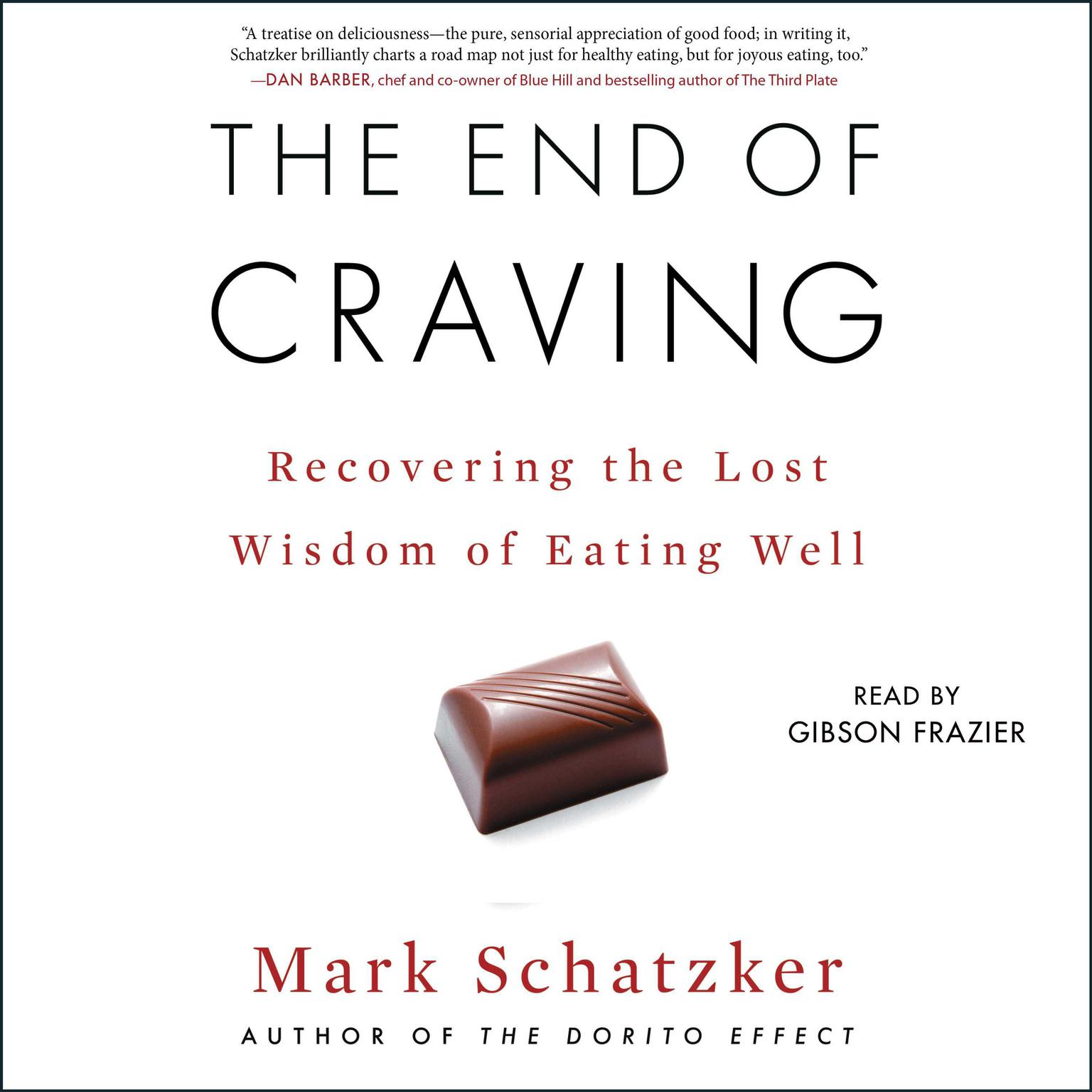 The End of Craving: Recovering the Lost Wisdom of Eating Well Audiobook, by Mark Schatzker