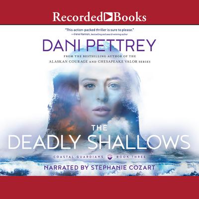 The Deadly Shallows Audiobook, by Dani Pettrey