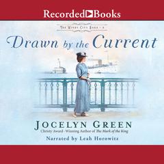 Drawn by the Current Audiobook, by Jocelyn Green