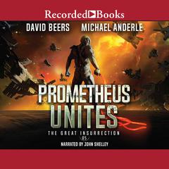 Prometheus Unites Audiobook, by David Beers