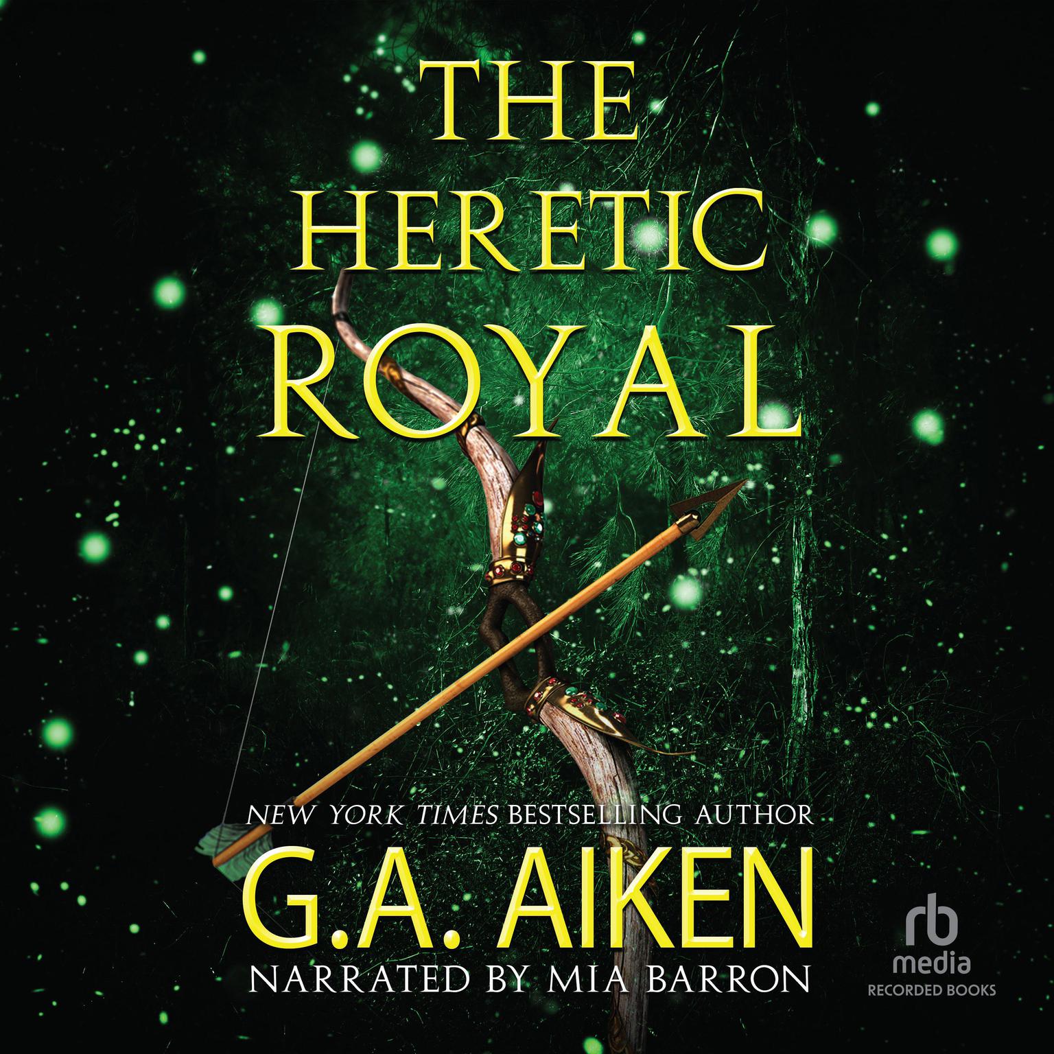 The Heretic Royal Audiobook, by G. A. Aiken