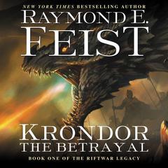 Krondor the Betrayal: Book One of the Riftwar Legacy Audiobook, by Raymond E. Feist