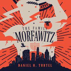The Family Morfawitz Audiobook, by Daniel H. Turtel