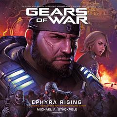 Gears of War: Ephyra Rising Audiobook, by 