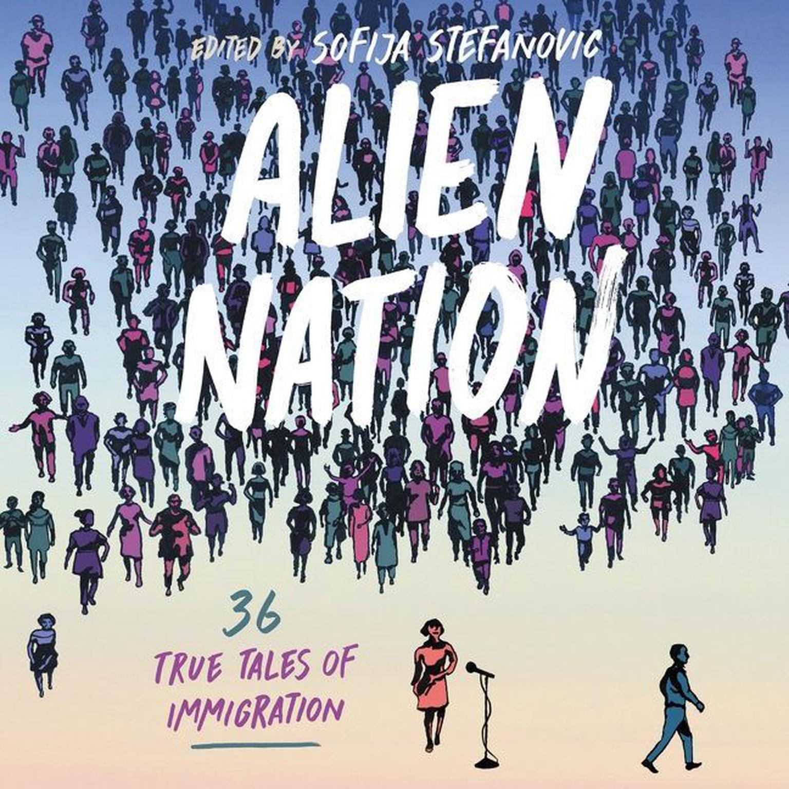 Alien Nation: 36 True Tales of Immigration Audiobook, by Sofija Stefanovic