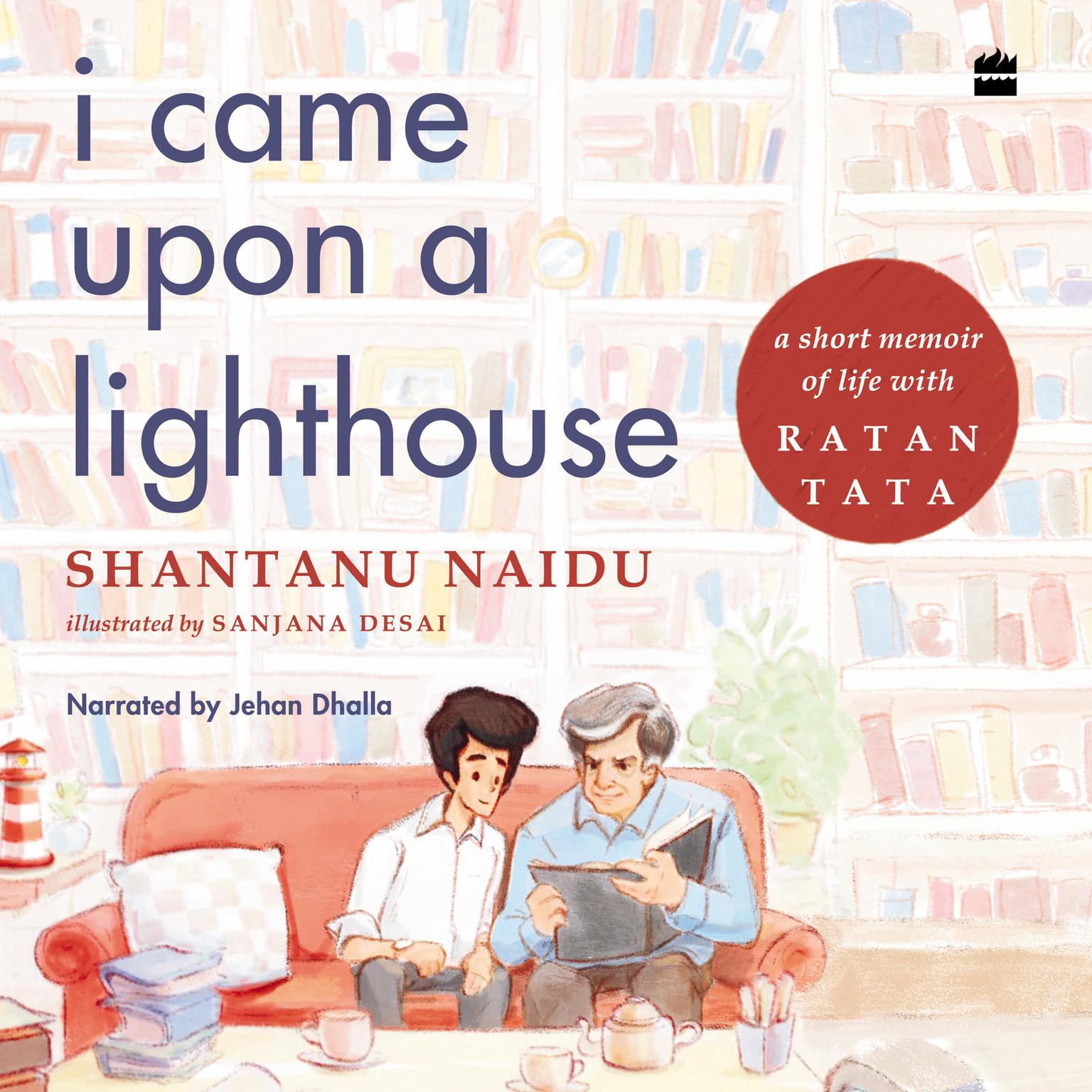 I Came Upon a Lighthouse: A Short Memoir of Life with Ratan Tata Audiobook, by Shantanu Naidu
