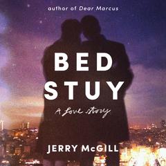 Bed Stuy: A Love Story Audiobook, by Jerry McGill
