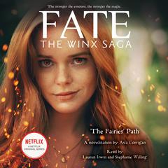 The Fairies Path (Fate: The Winx Saga Tie-in Novel) (Unabridged edition) Audiobook, by Ava Corrigan