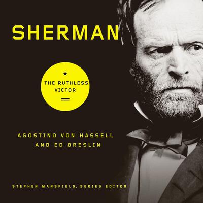 Sherman: The Ruthless Victor Audiobook, by Agostino von Hassell