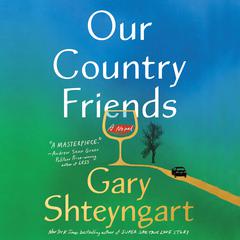 Our Country Friends: A Novel Audiobook, by 