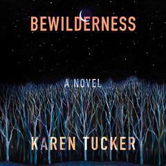 Bewilderness Audiobook, by Karen Tucker