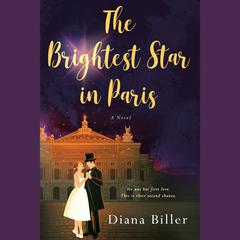 The Brightest Star in Paris: A Novel Audiobook, by Diana Biller