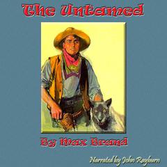 The Untamed Audiobook, by Max Brand