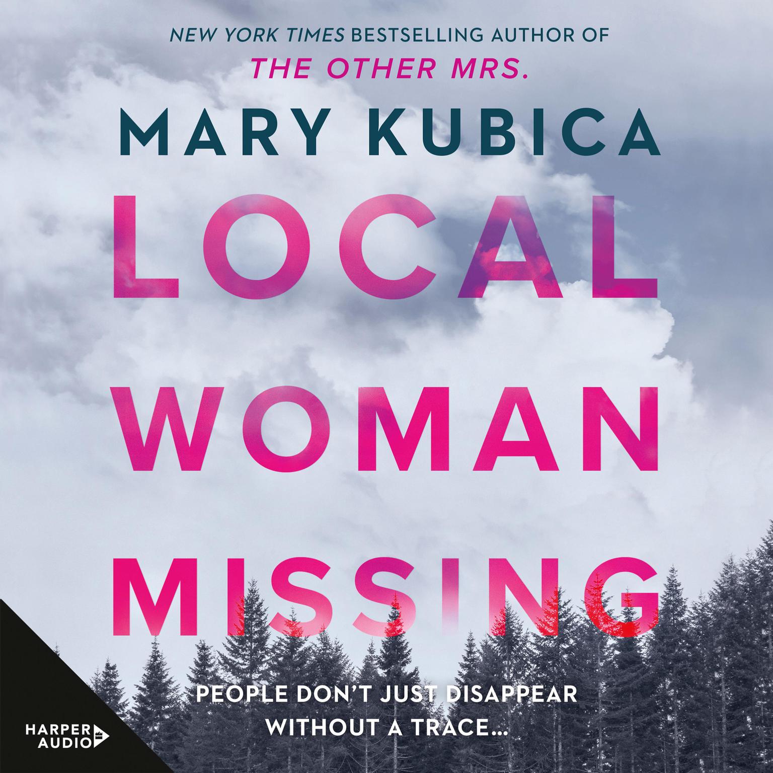 Local Woman Missing Audiobook, by Mary Kubica