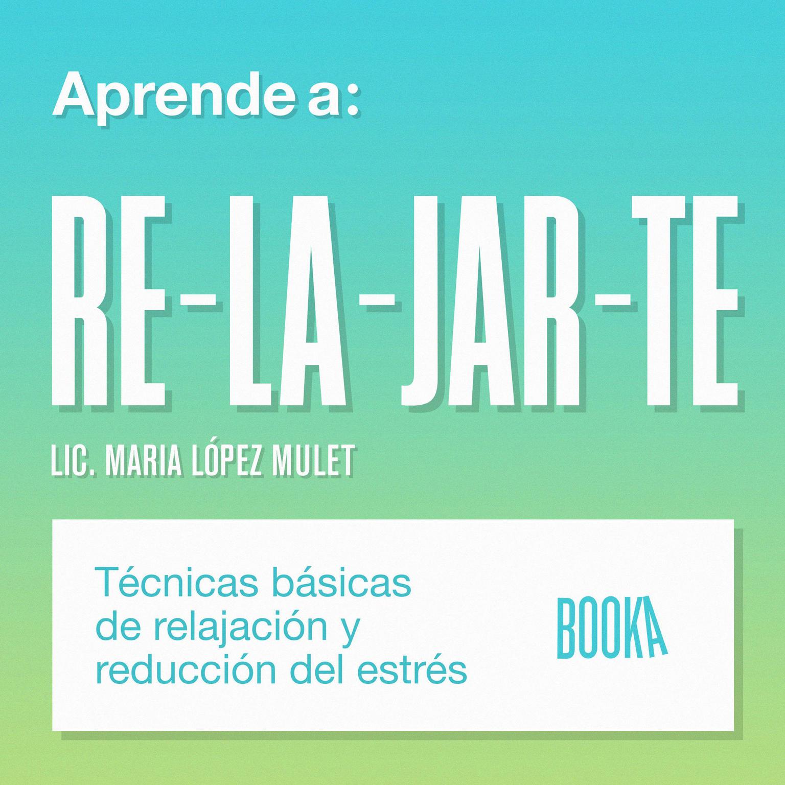 Aprende a relajarte Audiobook, by Maria Lopez Mulet