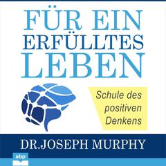 Für ein erfülltes Leben Audiobook, by Joseph Murphy