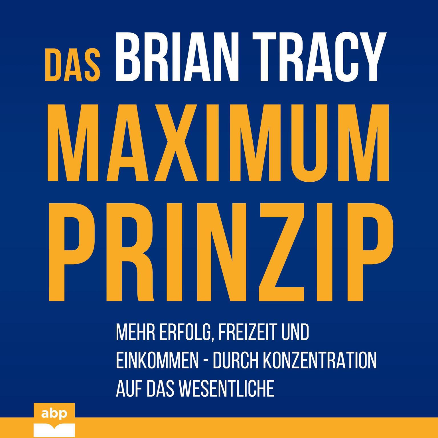 Das Maximum-Prinzip Audiobook, by Brian Tracy