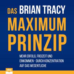Das Maximum-Prinzip Audiobook, by Brian Tracy