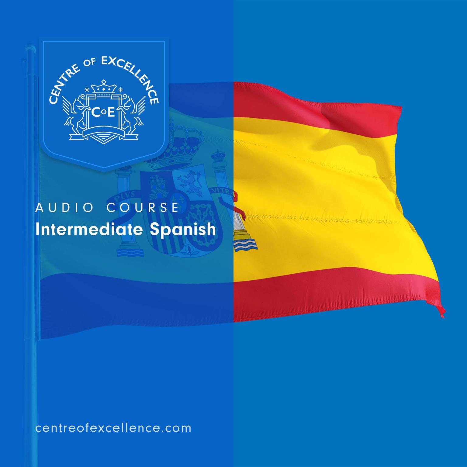 Intermediate Spanish Audiobook, by Centre of Excellence