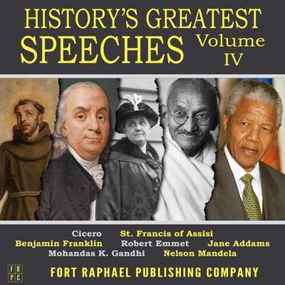 Historys Greatest Speeches - Vol. IV Audiobook, by Benjamin Franklin