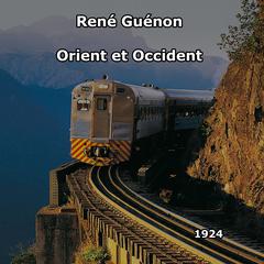 Orient et Occident Audiobook, by René Guénon