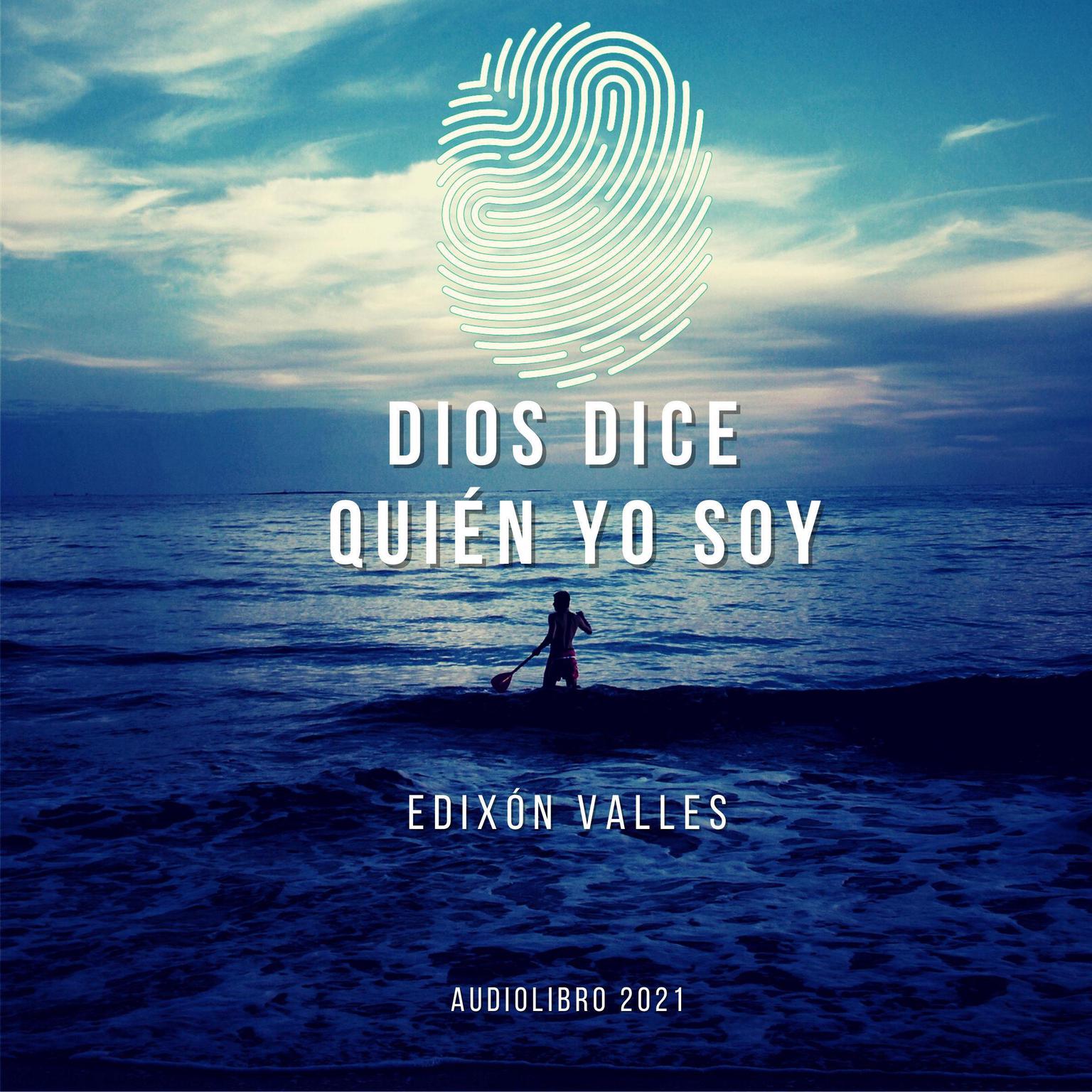 Dios dice quién yo Soy Audiobook, by Edixon G. Valles M