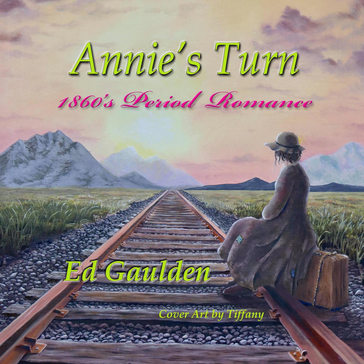 Annies Turn: An 1860s Romance  Audiobook, by Ed Gaulden