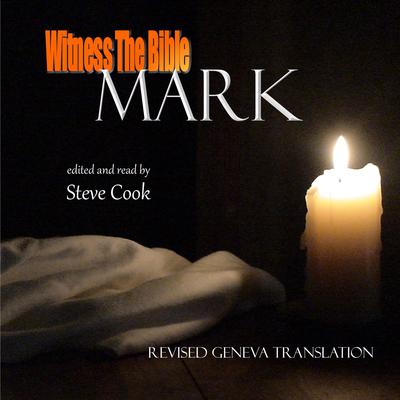 Witness the Bible: Mark Audiobook, by Mark 