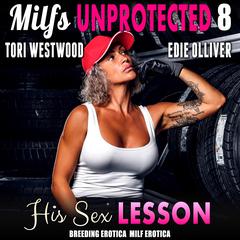 His Sex Lesson : Milfs Unprotected 8 (Breeding Erotica MILF Erotica) Audiobook, by Tori Westwood