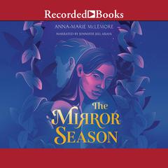 The Mirror Season Audiobook, by Anna-Marie McLemore
