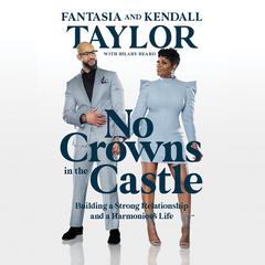 No Crowns in the Castle: Building a Strong Relationship and a Harmonious Life Audiobook, by Kendall Taylor
