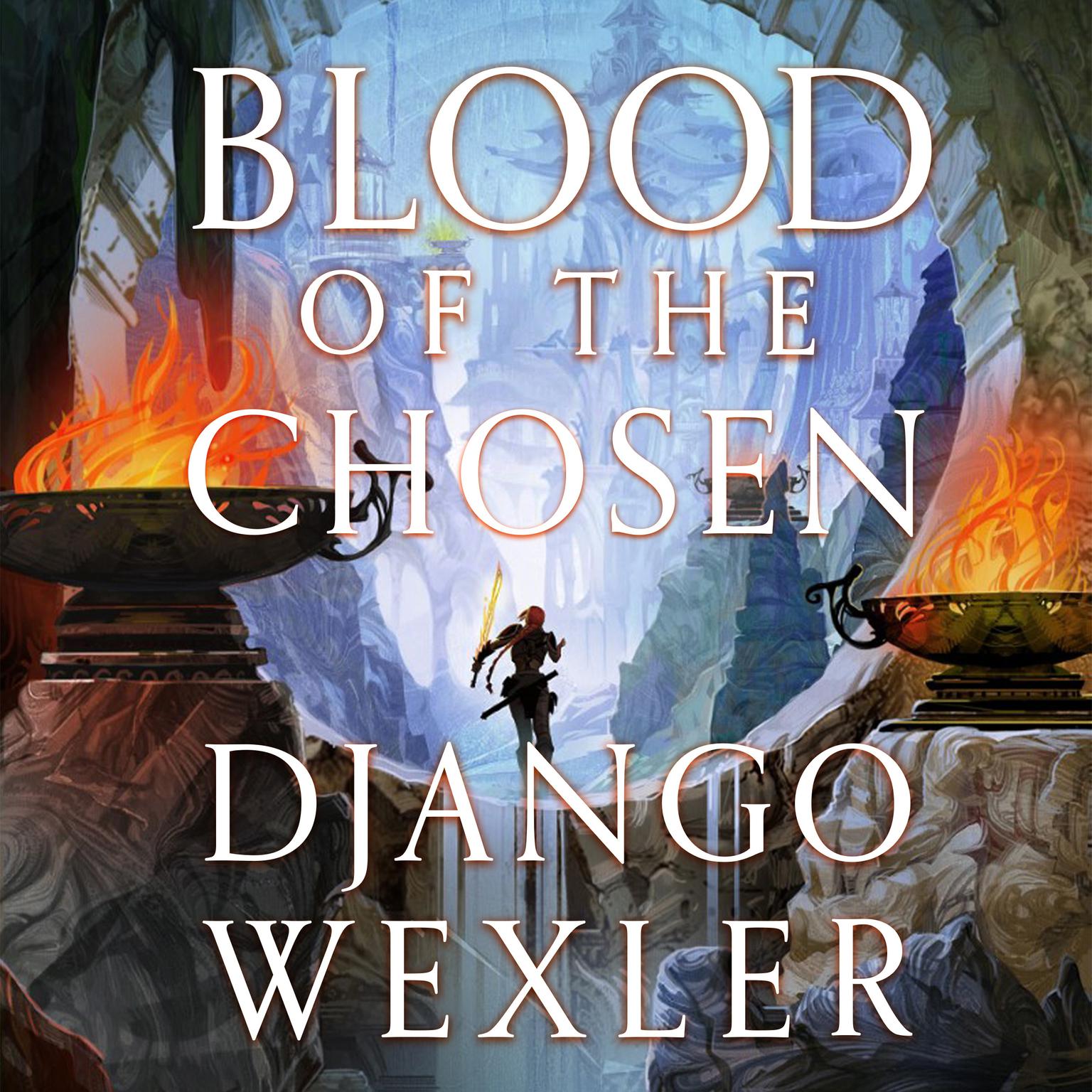 Blood of the Chosen Audiobook, by Django Wexler