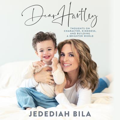 Dear Hartley: Thoughts on Character, Kindness, and Building a Brighter World Audiobook, by Jedediah Bila