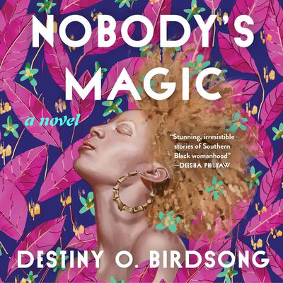 Nobodys Magic Audiobook, by Destiny O. Birdsong