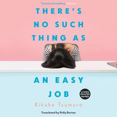 Theres No Such Thing as an Easy Job Audiobook, by Kikuko Tsumura