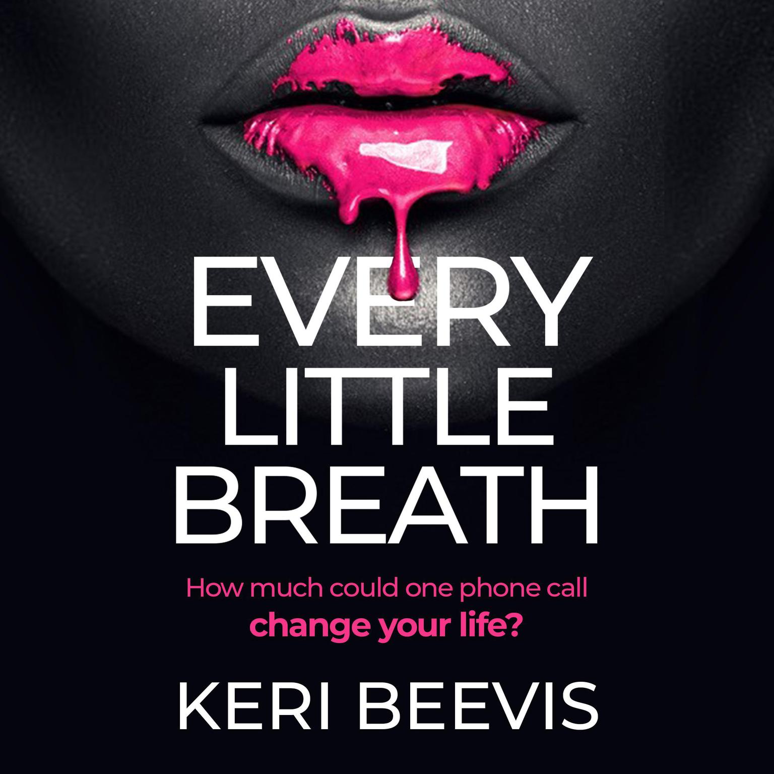 Every Little Breath Audiobook, by Keri Beevis
