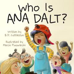Who Is Ana Dalt? Audiobook, by B.D. Cottleston
