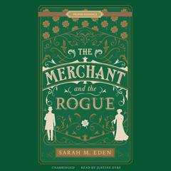 The Merchant and the Rogue Audiobook, by Sarah M. Eden